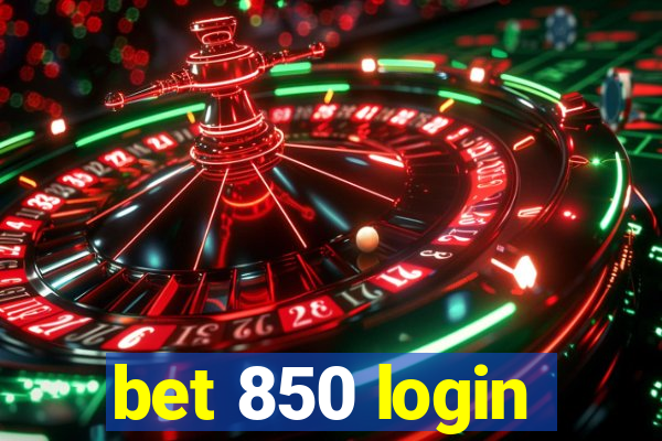 bet 850 login
